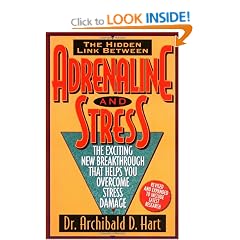 Adrenaline and Stress: the Exciting New Breakthrough That Helps You Overcome Stress Damage