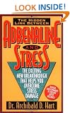 Adrenaline and Stress: the Exciting New Breakthrough That Helps You Overcome Stress Damage
