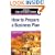 How to Prepare a Business Plan: Planning for Successful Start-up and Expansion ("Sunday Times" Business Enterprise)