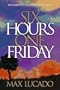 Six Hours One Friday: Anchoring to the Power of the Cross