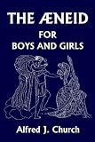 The Aeneid for Boys and Girls  (Yesterday's Classics)