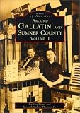 Around Gallatin and Sumner County [Tennesee](vol 2)