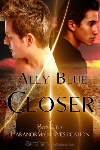Childrens Toyshop  Books : Closer (Bay City Paranormal Investigations)