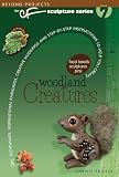 Woodland Creatures: Tips, Techniques, Inspirational Ramblings, Creative Nudgings and Step-By-Step Instructions to Help You Create (CF Sculpture)