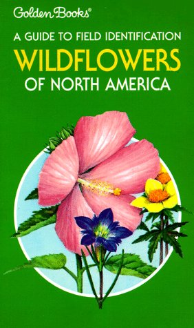 Wildflowers of North America: A Guide to Field Identification (The Golden field guide series)