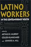 Latino workers in the contemporary South
