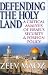 Book Defending the Holy Land: A Critical Analysis of Israel's Security and Foreign Policy