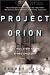 Project Orion: The True Story of the Atomic Spaceship