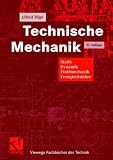 Technische Mechanik: Statik - Dynamik - Fluidmechanik - Festigkeitslehre
