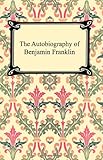 The Autobiography of Benjamin Franklin