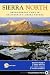 Sierra North: Backcountry Trips in Californias Sierra Nevada