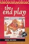 The End Play (Emerging Voices New International Fiction)