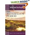 The Antebellum Period (American Popular Culture Through History) by James M. Volo and Dorothy Denneen Volo