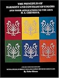 The Principles of Harmony and Contrast of Colors and Their Applications to the Arts