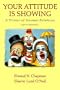 Your Attitude Is Showing: A Primer of Human Relations