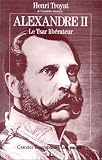 Alexandre II, le tsar lib�rateur