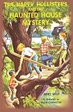 The Happy Hollisters and the Haunted House Mystery