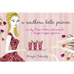 A Southern Belle Primer: Or Why Paris Hilton Will Never Be a Kappa Kappa Gamma
