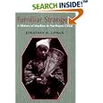 Familiar Strangers: A History of Muslims in Northwest China (Studies on Ethnic Groups in China) by  Jonathan N. Lipman