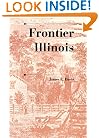 Frontier Illinois (A History of the Trans-Appalachian Frontier)