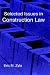 Selected Issues in Construction Law by Eric M. Zyla ISBN 1934086037