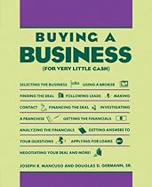 Buy a Business (For Very Little Cash) Buy a Business (For Very Little Cash)