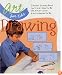 Art for Kids: Drawing: The Only Drawing Book You'll Ever Need to Be the Artist You've Always Wanted to Be (Art for Kids)