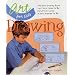 Art for Kids: Drawing: The Only Drawing Book You'll Ever Need to Be the Artist You've Always Wanted to Be