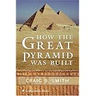 Click here to buy How the Great Pyramid Was Built by  Craig B. Smith, Zahi Hawass, and Mark Lehner.
