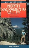 Best Short Hikes in and Around the Northern Sacramento Valley (Short Hikes in California Series)