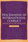 Peacemaking In International Conflict: Methods And Techniques
