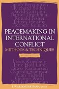 Peacemaking In International Conflict: Methods And Techniques