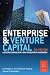 Enterprise and Venture Capital: A Business Builder's and Investor's Handbook