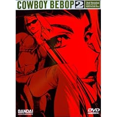 Cowboy Bebop, 2nd Session (Episodes 6-10) by 