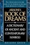 Ariadne's Book of Dreams: A Dictionary of Ancient and Contemporary Symbols