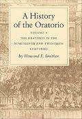 A History of the Oratorio: Vol. 4: The Oratorio in the Nineteenth and Twentieth Centuries (Smither, Howard E//History of the Oratorio)