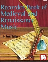 Mel Bay Recorder Book of Medieval & Renaissance Music Mel Bay Recorder Book of Medieval & Renaissance Music