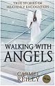 Walking with Angels: True Stories of Heavenly Encounters