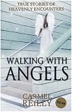 Walking with Angels: True Stories of Heavenly Encounters