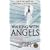 Walking with Angels: True Stories of Heavenly Encounters
