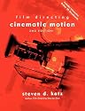 Film Directing: Cinematic Motion: A Workshop for Staging Scenes