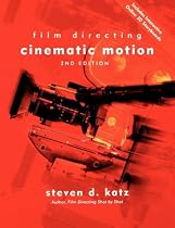 Film Directing: Cinematic Motion: A Workshop for Staging Scenes