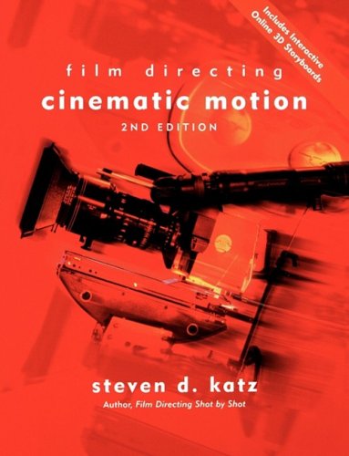 Film Directing: Cinematic Motion, Second Edition