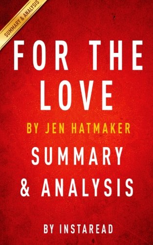 For the Love: by Jen Hatmaker | Summary & Analysis: Fighting for Grace in a World of Impossible Standards