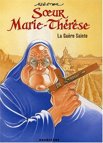 Soeur Marie-Thérèse des Batignolles, Tome 6 : La Guère Sainte