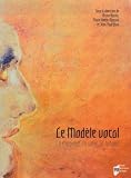 Le Modèle Vocal : La musique, la langue, la voix