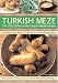 Turkish Meze: Soups, Salads and Snacks