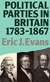 Political Parties in Britain 1783-1867 (Lancaster Pamphlets)