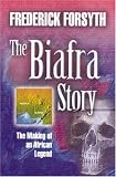 BIAFRA STORY: The Making of an African Legend