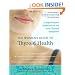 The Women's Guide to Thyroid Health: Comprehensive Solutions for All Your Thyroid Symptoms